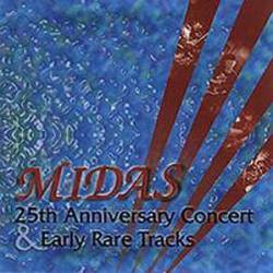 Midas : 25th Anniversary Concert and Early Rare Tracks